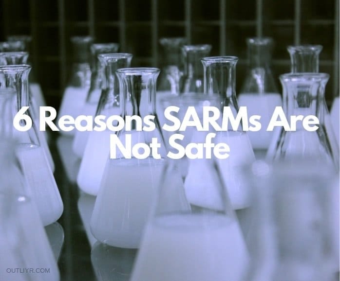 6 Reasons SARMs Are Not Safe
