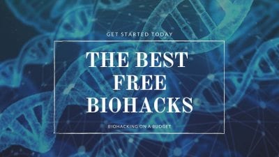 Best Cheap & Free Biohacks