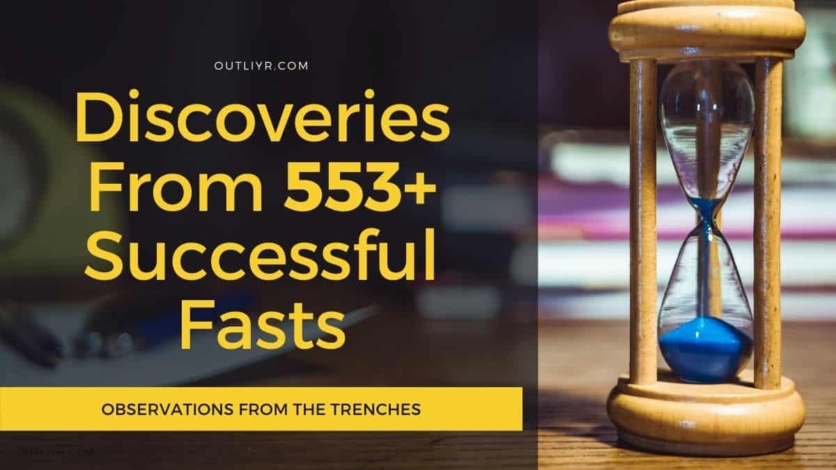 22 Discoveries From 553+ Successful Fasts (and Many Unsuccessful)
