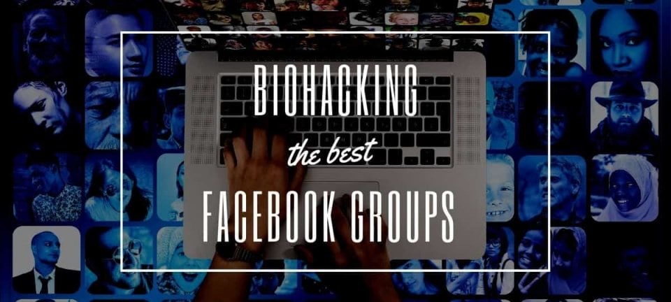 Biohacking Facebook Groups