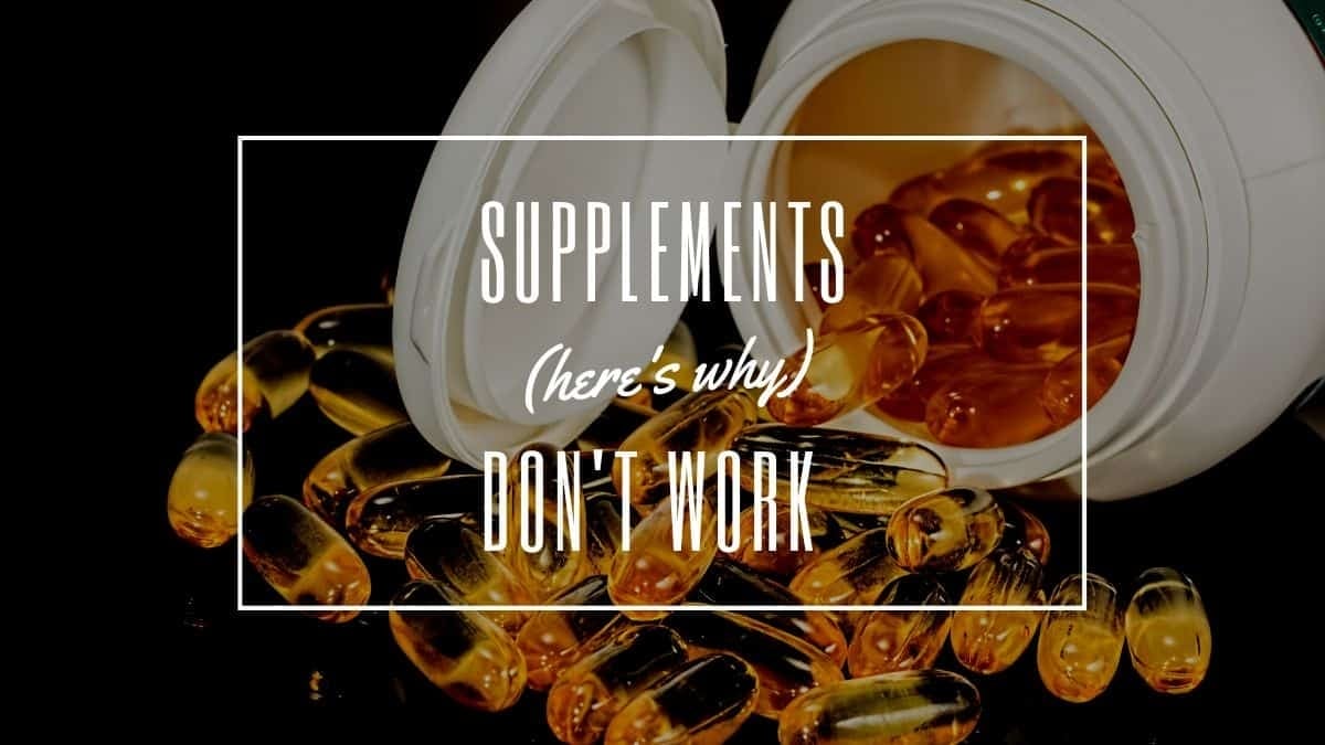 Supplements Dont Work