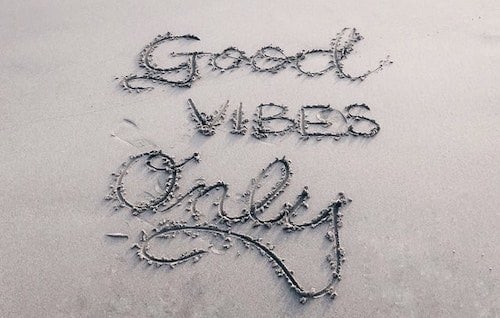 good vibes only