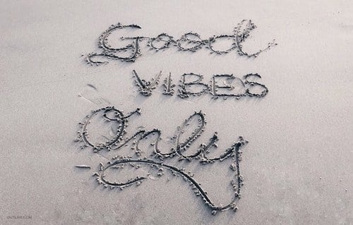 good vibes only