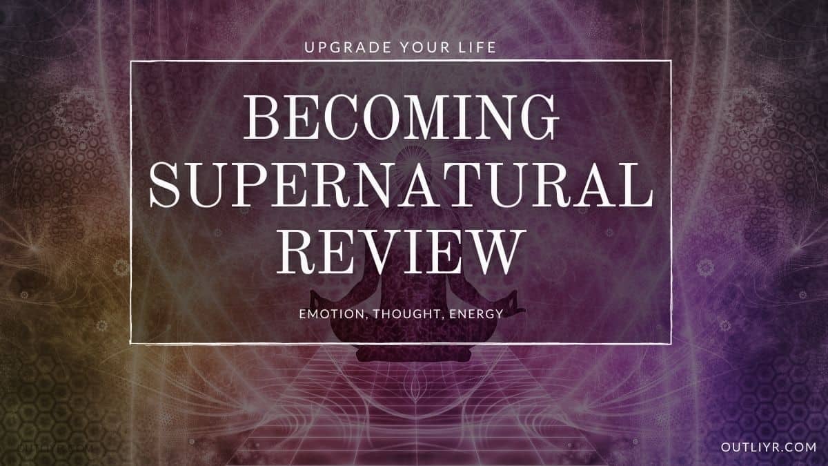 Becoming Supernatural Ultimate Book Review