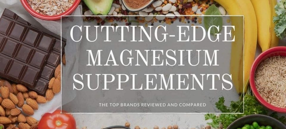 Best Magnesium Supplements, Products, and Brands Reviewed & Compared
