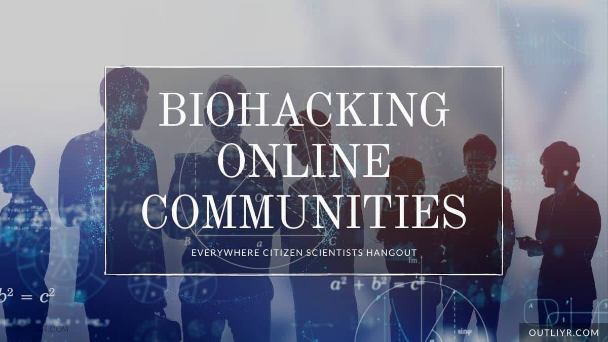 Biohacking Online Groups Communities