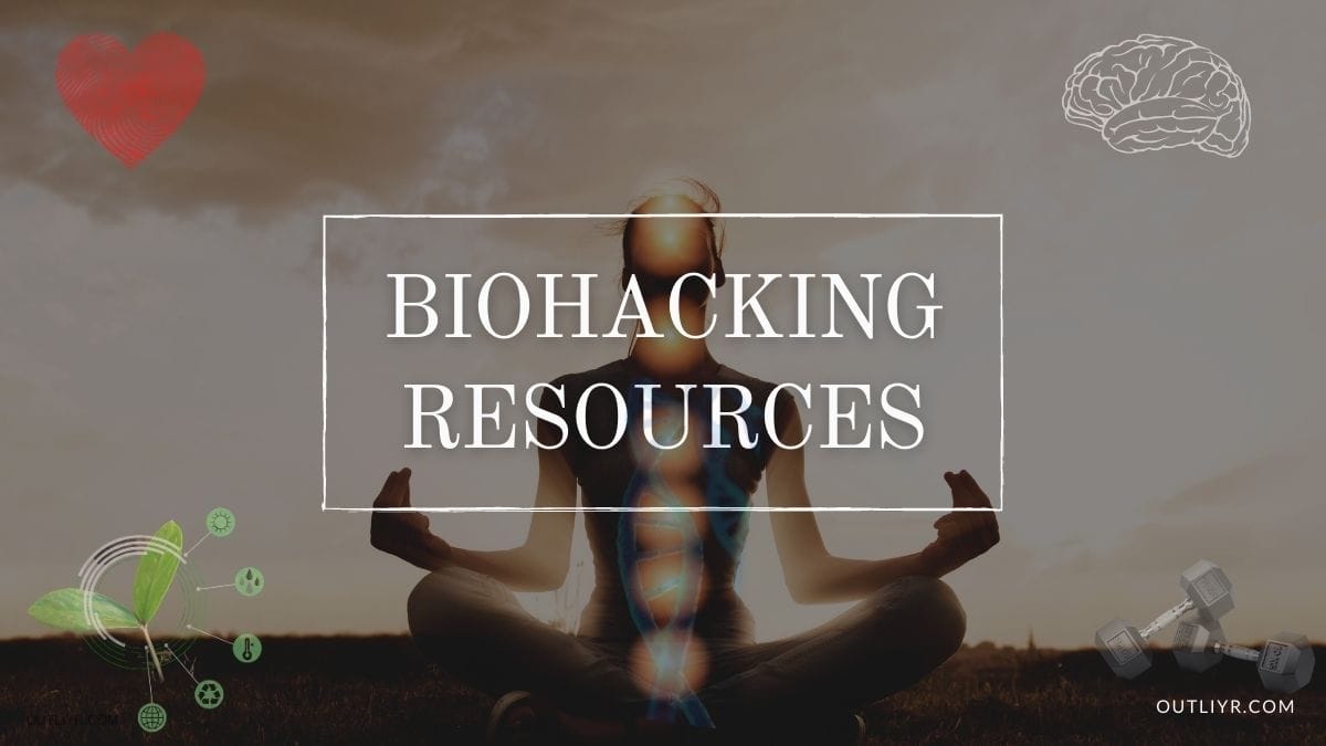 Best Biohacking Resources & Recommendations