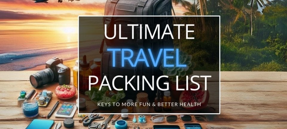 Biohacking Travel Health Optimization Packing List