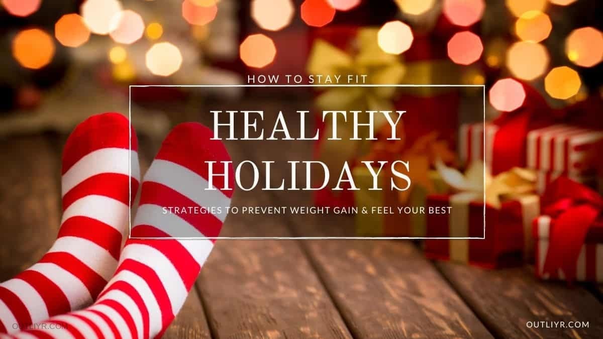 Healthy Holidays: Avoid Weight Gain