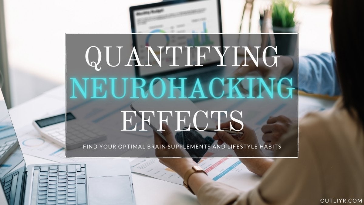 7 Easy Ways to Quantify Nootropics, Smart Drug, & Brain Supplement Benefits