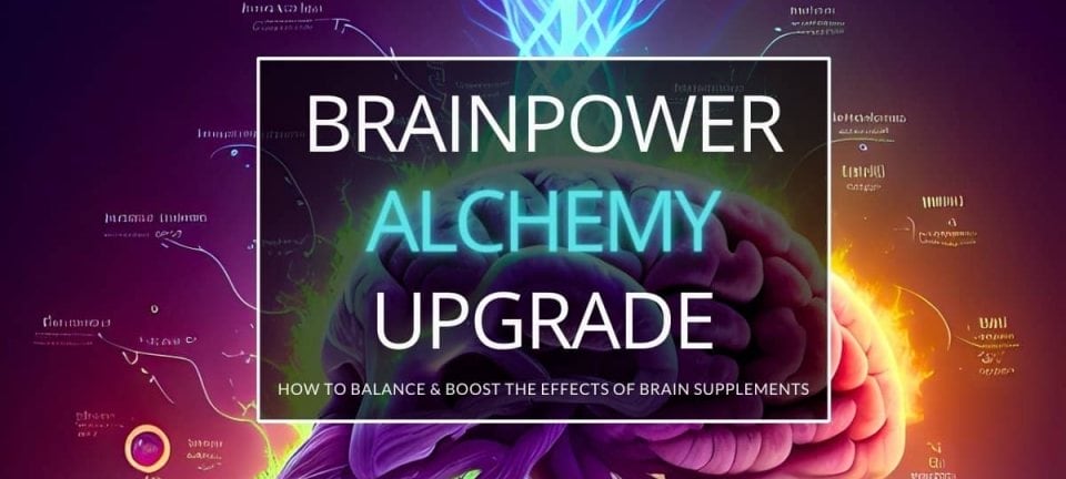 Brain power upgrade with nootropics that amplify brain supplement benefits